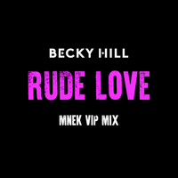 Rude Love - Becky Hill, MNEK