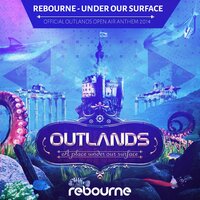 Under Our Surface (Outlands Open Air Anthem 2014) - Rebourne
