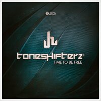 Time to be Free - Toneshifterz