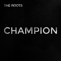 Champion - The Roots