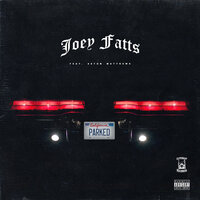 Parked - Joey Fatts, A$Ton Matthews