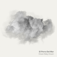 Dream Baby Dream - El Perro Del Mar