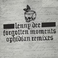 Forgotten Moments (Ophidian's DJ Cut) - Lenny Dee