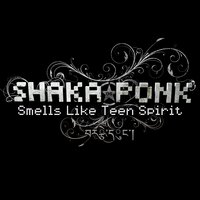 Smells Like Teen Spirit - Shaka Ponk