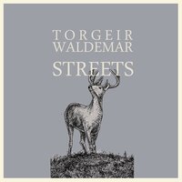 Streets - Torgeir Waldemar