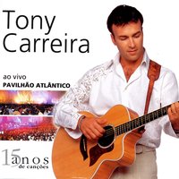 Medley 2: Coração Perdido / Minha Velha Guitarra / O Anjo Que Eu Era / Adeus Até Um Dia - Tony Carreira