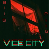Vice City - Biig Piig, yskJamie