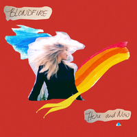 Here and Now - Blondfire