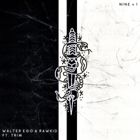 Nine + 1 - Walter Ego, Rawkid, Trim