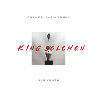 King Solomon - Chancellor Warhol, Big Youth