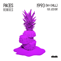1993 (No Chill) - Paces, Jess Kent, Big Dope P