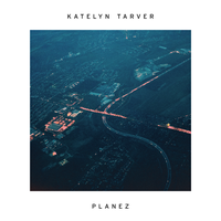 Planez - Katelyn Tarver
