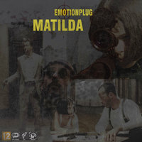 Matilda - Emotionplug