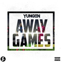 Away Games - Yungen