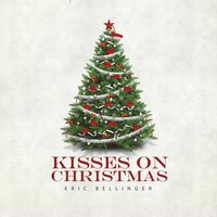 Kisses On Christmas - Eric Bellinger