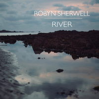River - Robyn Sherwell
