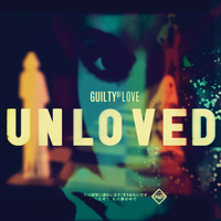 Guilty of Love - Unloved