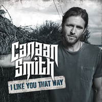 I Like You That Way - Canaan Smith