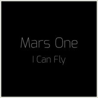 Mars One - I Can Fly