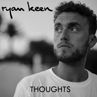 Thoughts - Ryan Keen