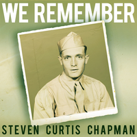 We Remember - Steven Curtis Chapman