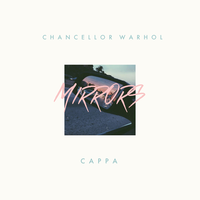Mirrors - Chancellor Warhol, Cappa
