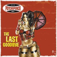 the last goodbye - Psychopunch
