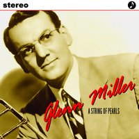 I Haven't Time to Be Millionaire - Glenn Miller