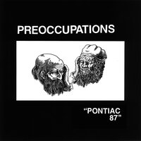 Pontiac 87 - Preoccupations