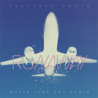 Runaway - Electric Youth, Maths Time Joy
