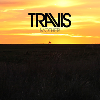 Mother - Travis