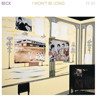 I Won't Be Long - Beck