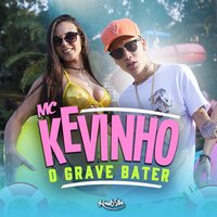 O Grave Bater - MC KEVINHO