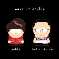 make it double - 6obby, Hella Sketchy