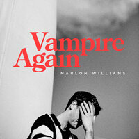 Vampire Again - Marlon Williams