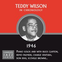 Don't Worry 'Bout Me (08-19-46) - Teddy Wilson