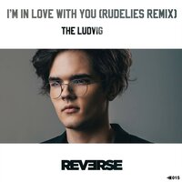 I'm in Love With You - The Ludvig, RudeLies