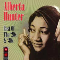 Gonna Have You, Ain't Gonna Leave You Alone - Alberta Hunter