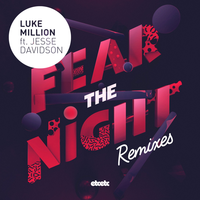 Fear the Night - Luke Million, Jesse Davidson, Faul