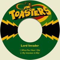 My Intention Is War - Lord Invader