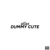 DUMMY CUTE -