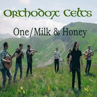 One / Milk & Honey - Orthodox Celts