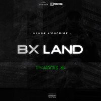 BX Land, Pt. 3 - Heuss L'enfoiré