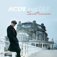 Sweet Memories - Akcent, D.E.P.