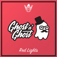 Red Lights - Ghost'n'ghost