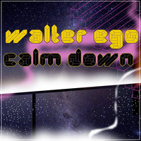 Calm Down - Walter Ego, K Dot, COCO