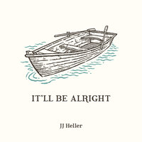 It'll Be Alright - JJ Heller