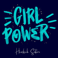 Girl Power - Haschak Sisters