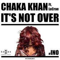 It's Not Over - Chaka Khan, Lecrae