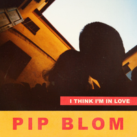 I Think I'm in Love - Pip Blom
